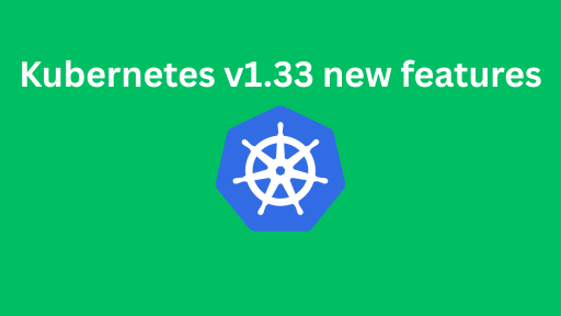 kubernetes-1.33-new-updates